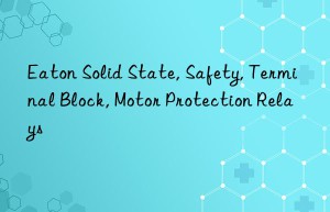 eaton solid state, safety, terminal block, motor protection relays