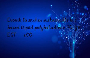 launches sustainable bio-based liquid polybutadiene polyvest® eco
