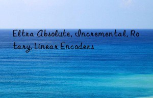 eltra absolute, incremental, rotary, linear encoders