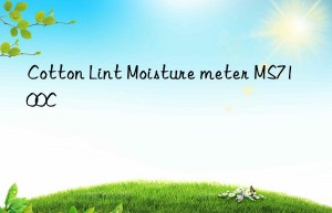 cotton lint moisture meter ms7100c