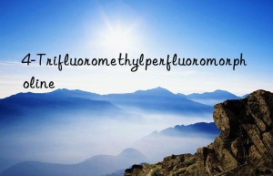 4-trifluoromethylperfluoromorpholine