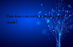 how does concrete pumping agent work?