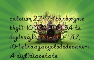 calcium 2,2′-(7-(carboxymethyl)-10-((2r,3r)-1,3,4-trihydroxybutan-2-yl)-1,4,7,10-tetraazacyclododecane-1,4-diyl)diacetate
