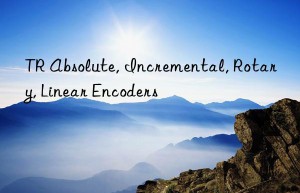 tr absolute, incremental, rotary, linear encoders