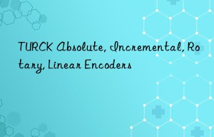 turck absolute, incremental, rotary, linear encoders