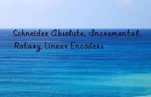 schneider absolute, incremental, rotary, linear encoders