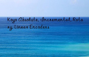 koyo absolute, incremental, rotary, linear encoders