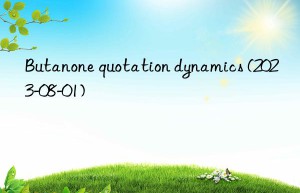 butanone quotation dynamics (2023-08-01)