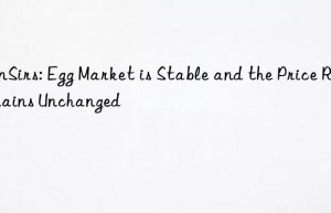 sunsirs: egg market is stable and the price remains unchanged