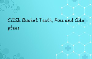 case bucket teeth, pins and adapters