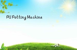 pu potting machine