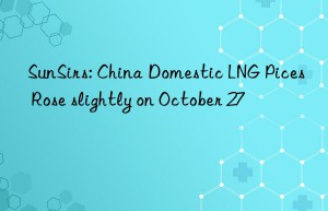 sunsirs: china domestic lng pices rose slightly on october 27