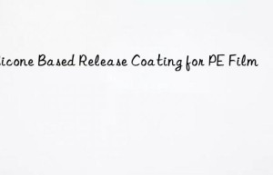 silicone based release coating for pe film