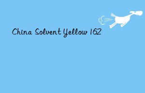 china solvent yellow 162