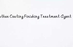leather coating finishing treatment agent