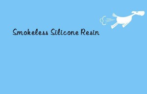 smokeless silicone resin