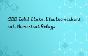 abb solid state, electromechanical, numerical relays