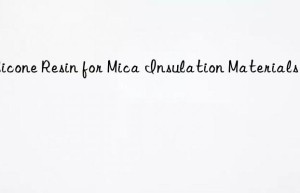 silicone resin for mica insulation materials