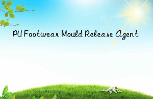 pu footwear mould release agent