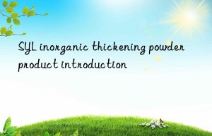 syl inorganic thickening powder product introduction