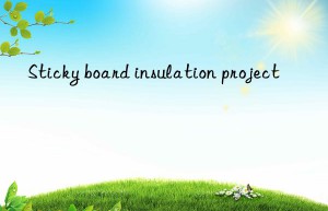 sticky board insulation project