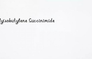 polyisobutylene succinimide