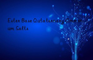 ester base qutaternary ammonium salts