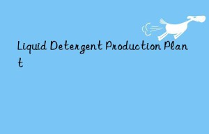 liquid detergent production plant