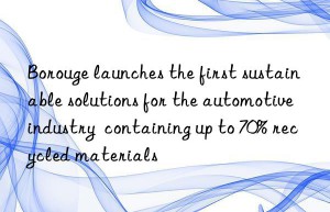borouge launches the first sustainable solutions for the automotive industry  containing up to 70% recycled materials