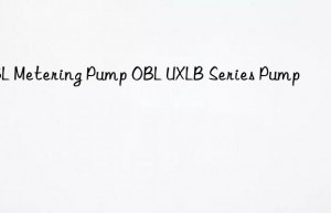 obl metering pump obl uxlb series pump