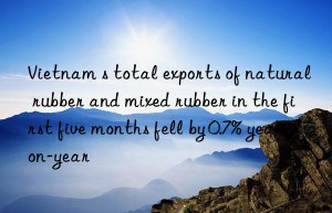 vietnam s total exports of natural rubber and mixed rubber in the first five months fell by 0.7% year-on-year