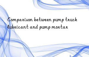 comparison between pump truck lubricant and pump mortar