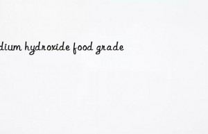 sodium hydroxide food grade