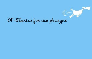 of-8serics for use pharynx