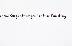 silicone surfactant for leather finishing