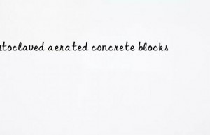 autoclaved aerated concrete blocks