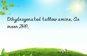 dihydrogenated tallow amine, armeen 2hp,