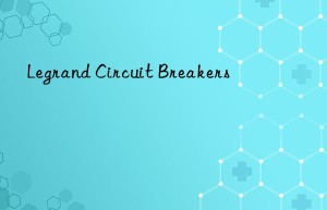 legrand circuit breakers