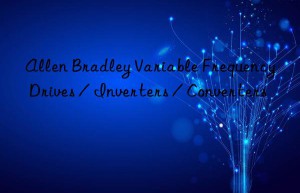 allen bradley variable frequency drives / inverters / converters