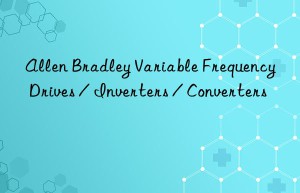 allen bradley variable frequency drives / inverters / converters