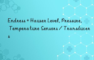 endress + hauser level, pressure, temperature sensors / transducers
