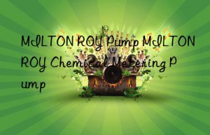 milton roy pump milton roy chemical metering pump