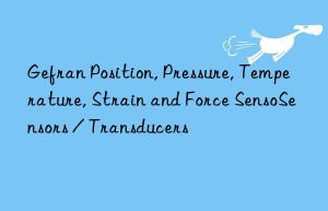 gefran position, pressure, temperature, strain and force sensosensors / transducers