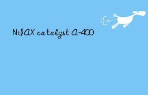 niax catalyst a-400