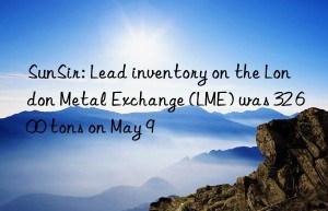 sunsir: lead inventory on the london metal exchange (lme) was 32 600 tons on may 9