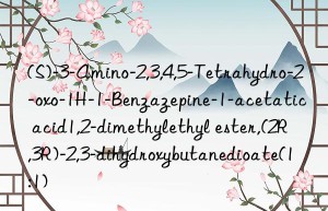 (s)-3-amino-2,3,4,5-tetrahydro-2-oxo-1h-1-benzazepine-1-acetatic acid1,2-dimethylethyl ester,(2r,3r)-2,3-dihydroxybutanedioate(1:1)