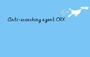 anti-scorching agent crx