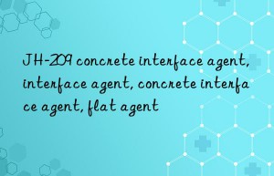 jh-209 concrete interface agent, interface agent, concrete interface agent, flat agent