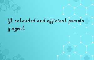 yl retarded and efficient pumping agent