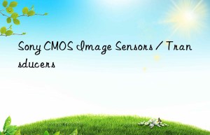 sony cmos image sensors / transducers